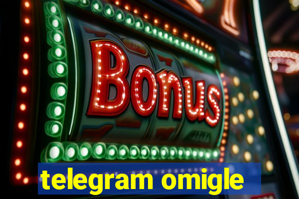 telegram omigle